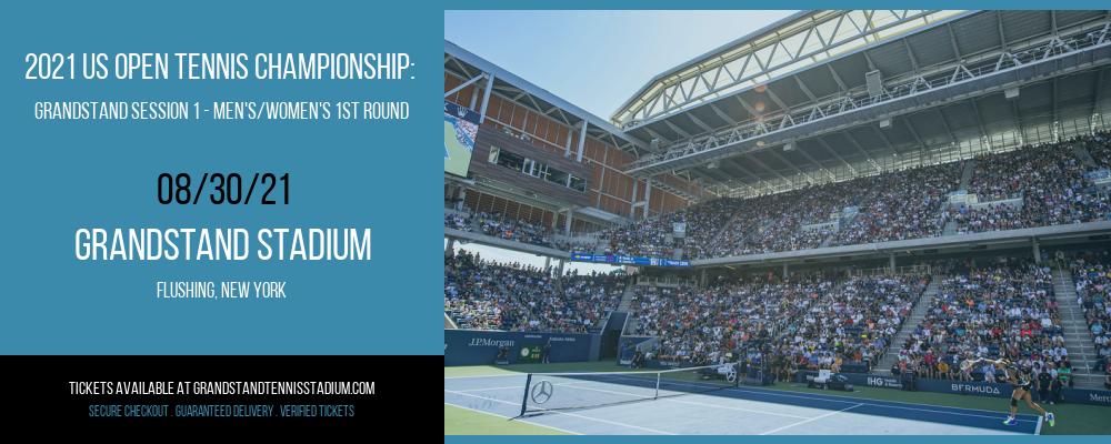 2021 US Open Tennis Championship: Grandstand Session 1 - Men's/Women's 1st Round at Grandstand Stadium tickets 2021 US Open Tennis Championship: Grandstand Session 1 - Men's/Women's 1st Round at Grandstand Stadium