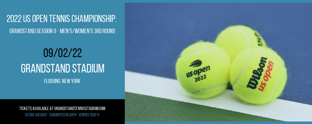 2022 US Open Tennis Championship: Grandstand Session 9 - Men's/Women's 3rd Round at Grandstand Stadium tickets 2022 US Open Tennis Championship: Grandstand Session 9 - Men's/Women's 3rd Round at Grandstand Stadium
