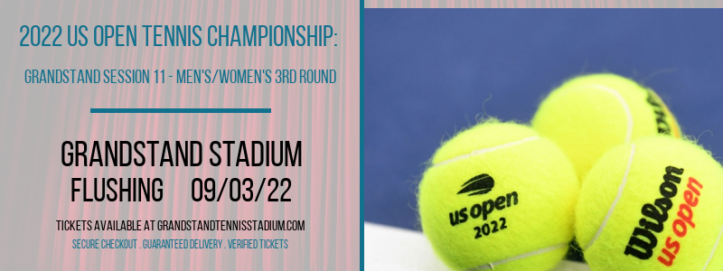 2022 US Open Tennis Championship: Grandstand Session 11 - Men's/Women's 3rd Round at Grandstand Stadium