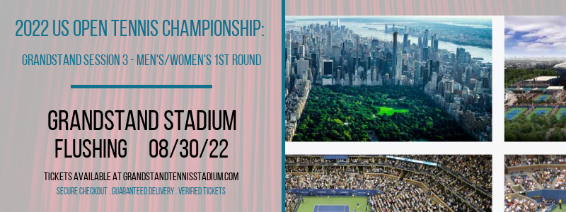 2022 US Open Tennis Championship: Grandstand Session 3 - Men's/Women's 1st Round at Grandstand Stadium tickets 2022 US Open Tennis Championship: Grandstand Session 3 - Men's/Women's 1st Round at Grandstand Stadium